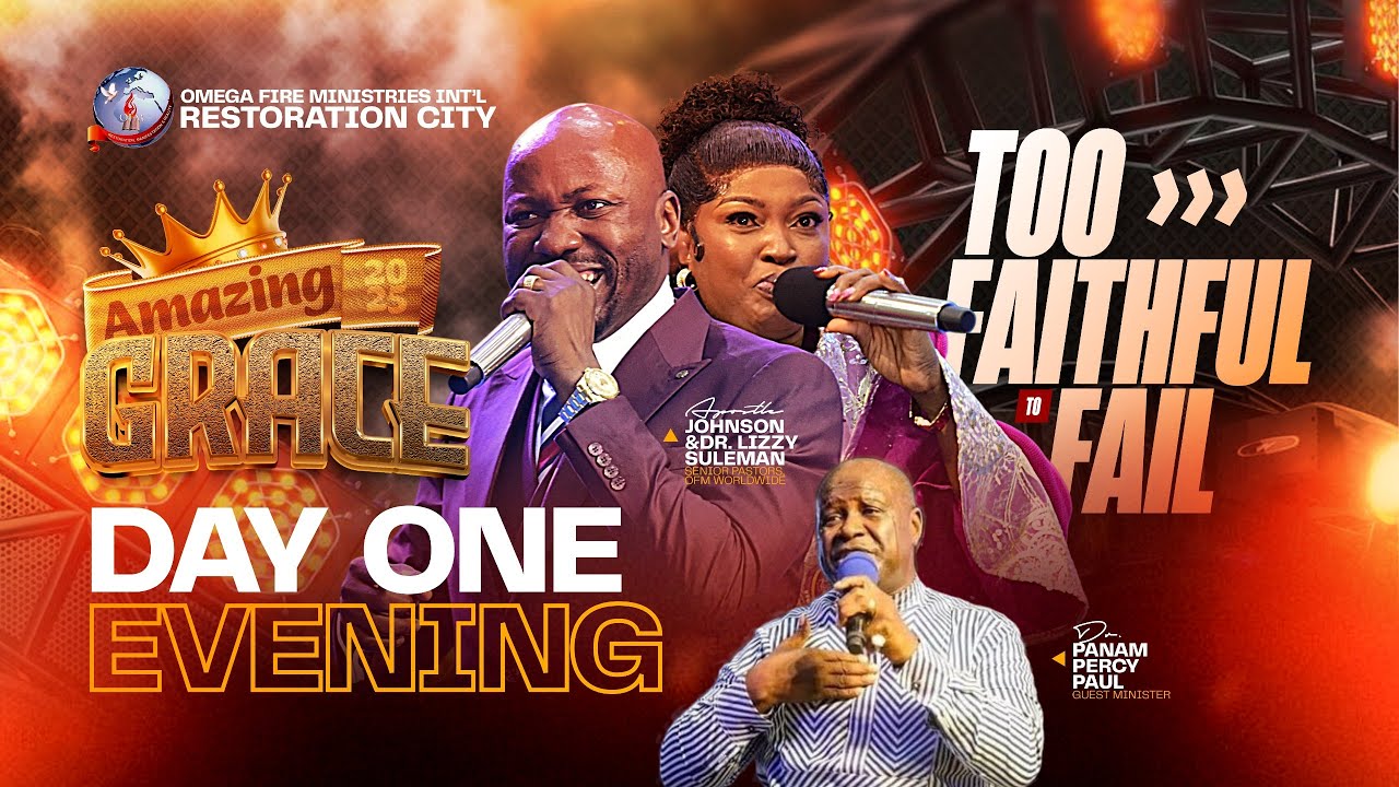 Int’l Amazing Grace 2025 || Day1 Evening || Apostle Johnson & Dr. Lizzy Suleman