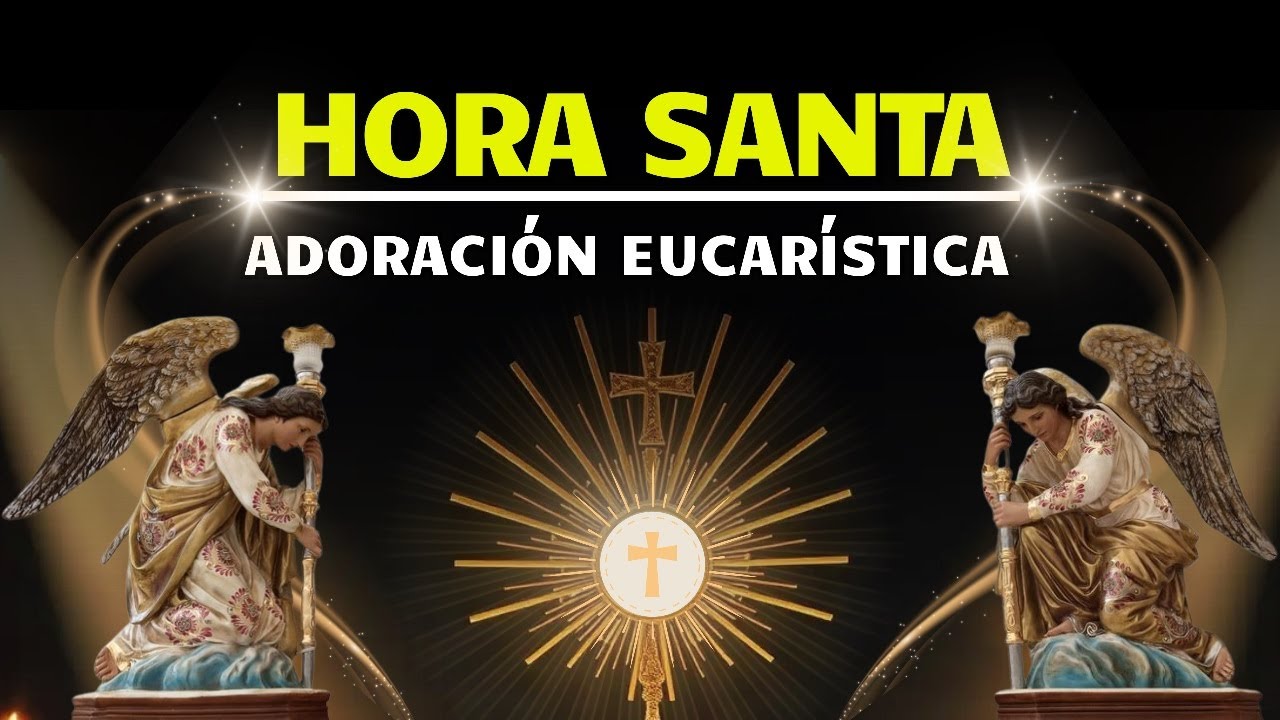 Una hora de Oración y Música Católica para Sanar tu Alma frente al Santísimo Sacramento