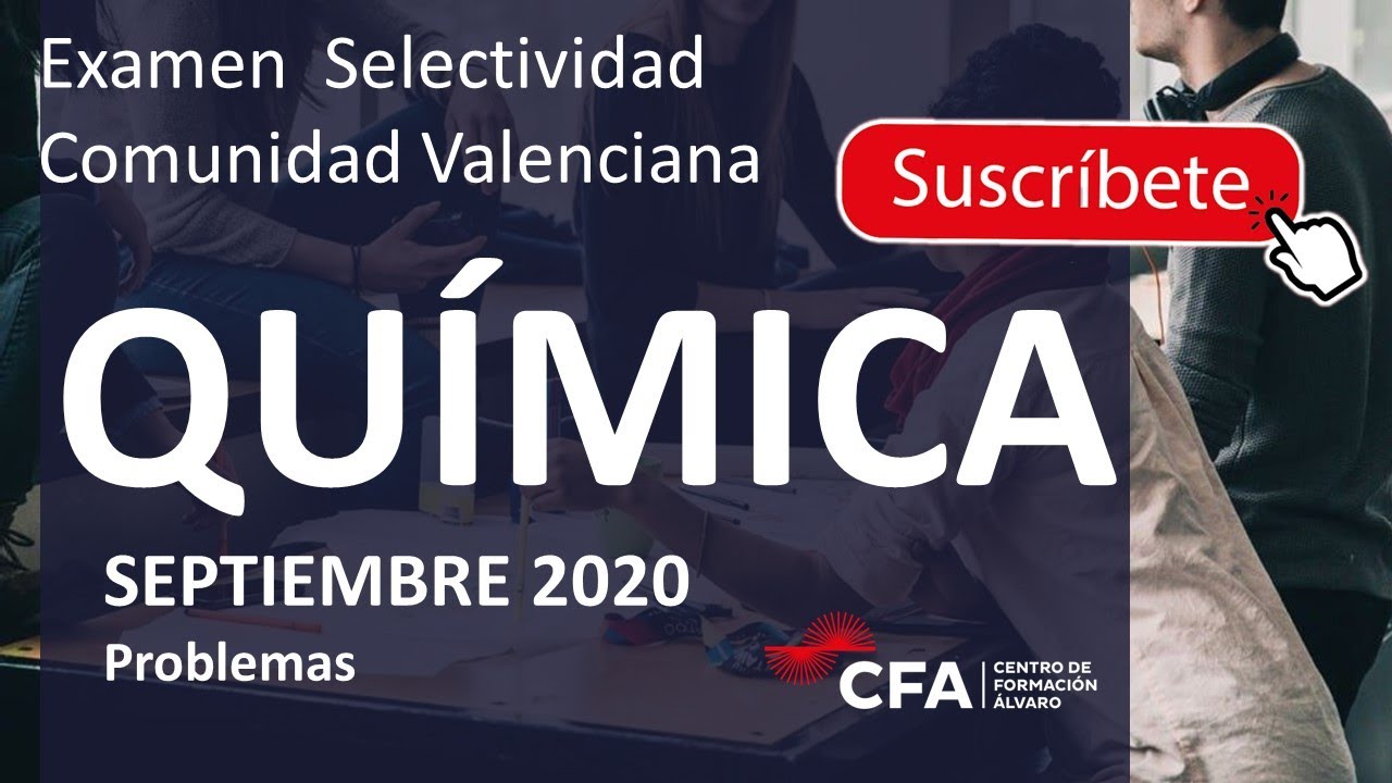 🚀QUÍMICA selectividad PAU Septiembre 2020 ▶️Comunidad Valenciana ✔️PROBLEMAS