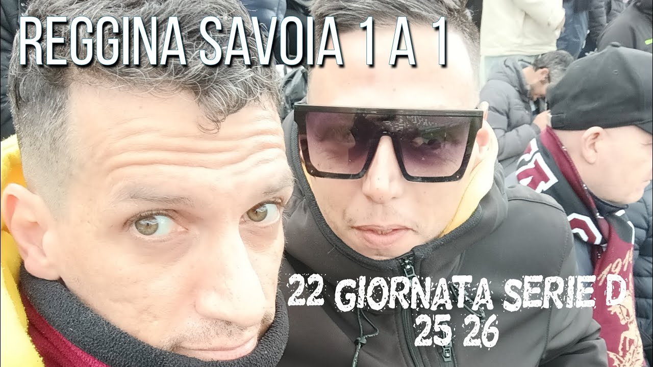 22* giornata serie D 25/26 REGGINA SAVOIA 1 a 1