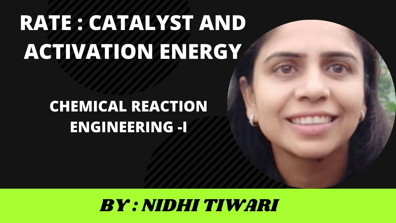 RATE : ACTIVATION ENERGY AND CATALYST