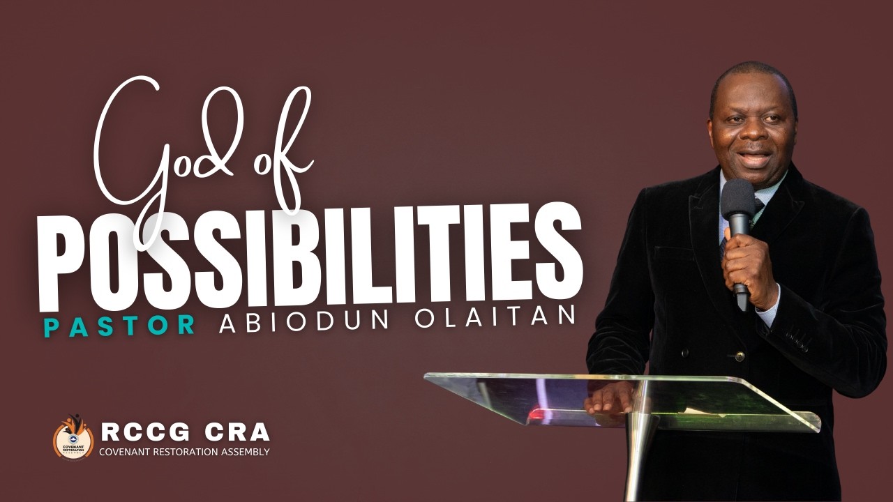 God of Possibilities | Pastor Abiodun Olaitan
