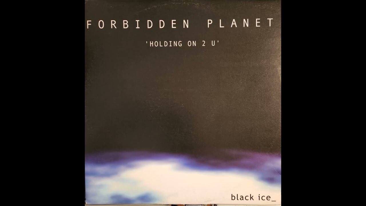 Forbidden Planet - Holding On 2 U (Original Mix)