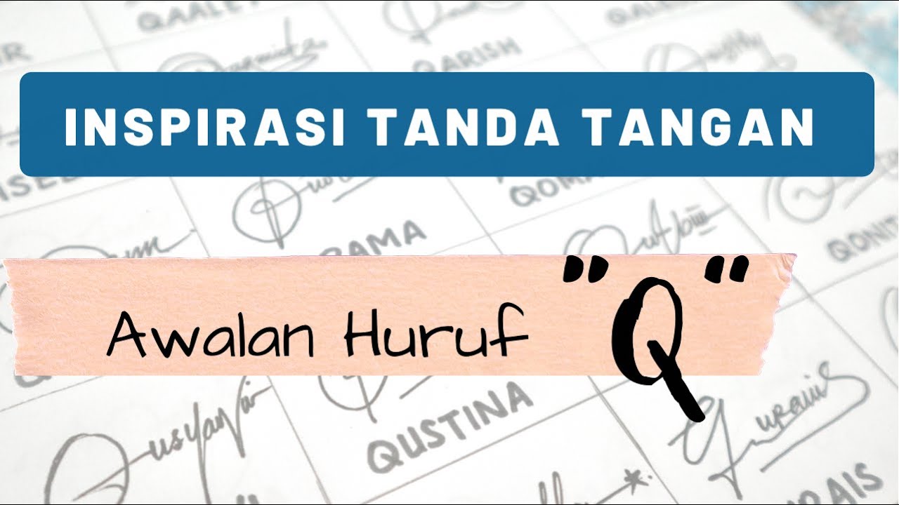 Inspirasi Tanda Tangan Huruf Q | Q Signature Style