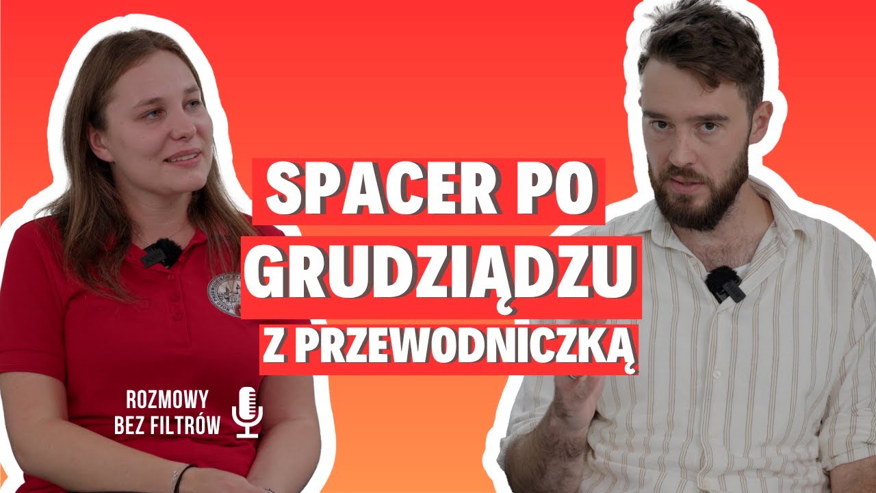 Justyna Malewska-Sempołowicz: Grudziądz, czyli miasto turystyczne!  || Rozmowy BEZ FILTRÓW