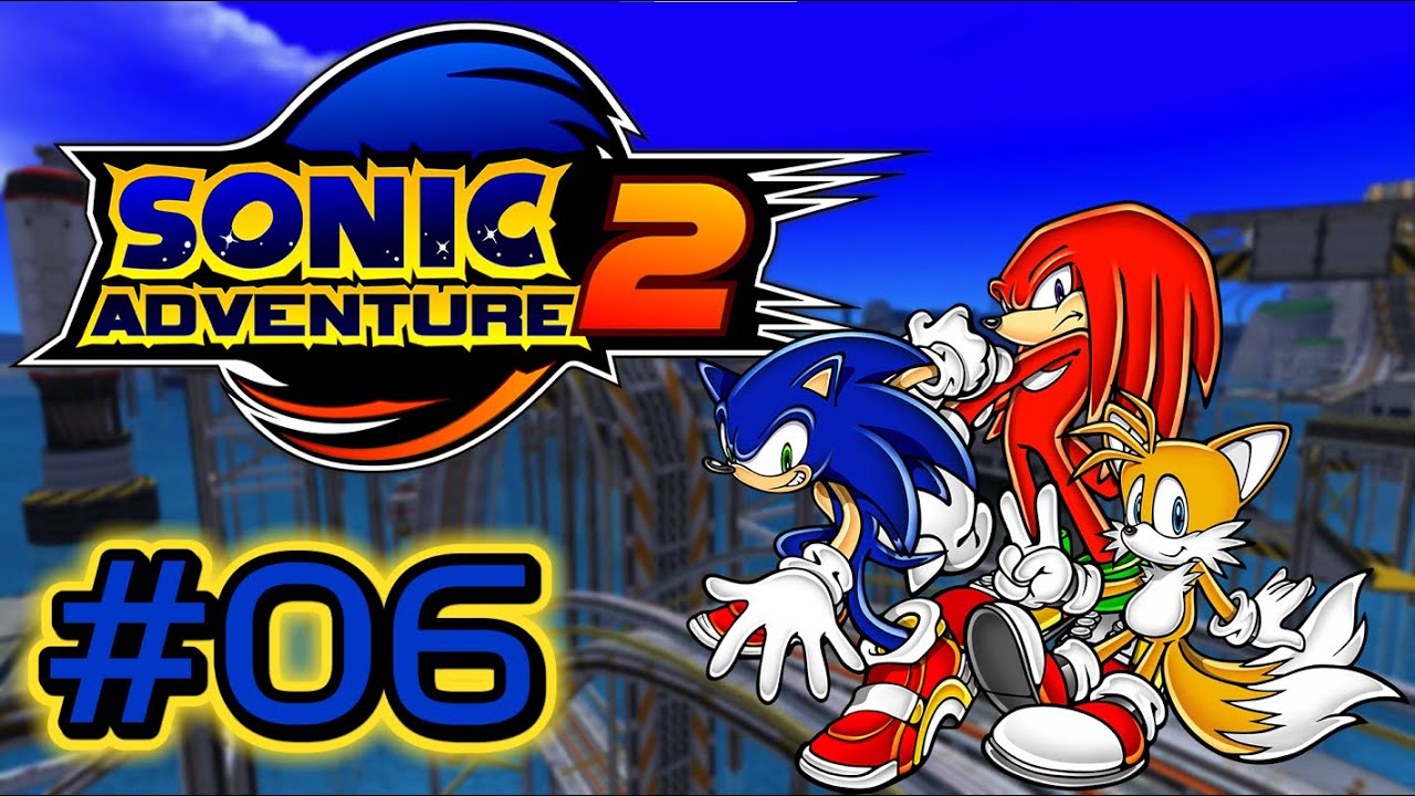 Sonic Adventure 2 #06 - Final Rush