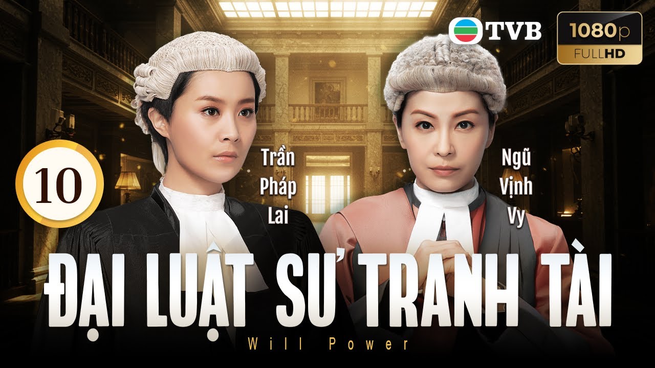 Phim TVB lồng tiếng Đại Luật Sư Tranh Tài (Will Power) 10/32 | Lê Diệu Tường, Trần Hào | 2013