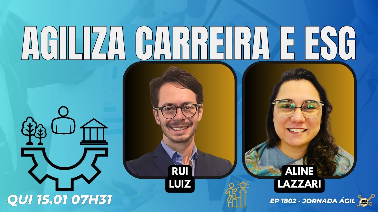 #JornadaÁgil EP1802 Agiliza Carreira e ESG QUI 15.01.26 07h31