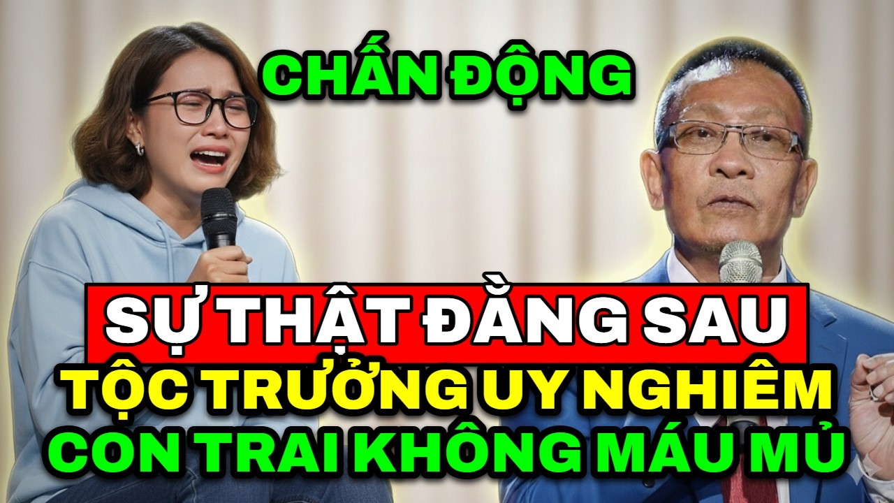 TÂM SỰ CÙNG VĂN SÂM - Bí mật đen tối về huyết thống gia đình danh giá bị phơi bày đầy nhục nhã ê chề