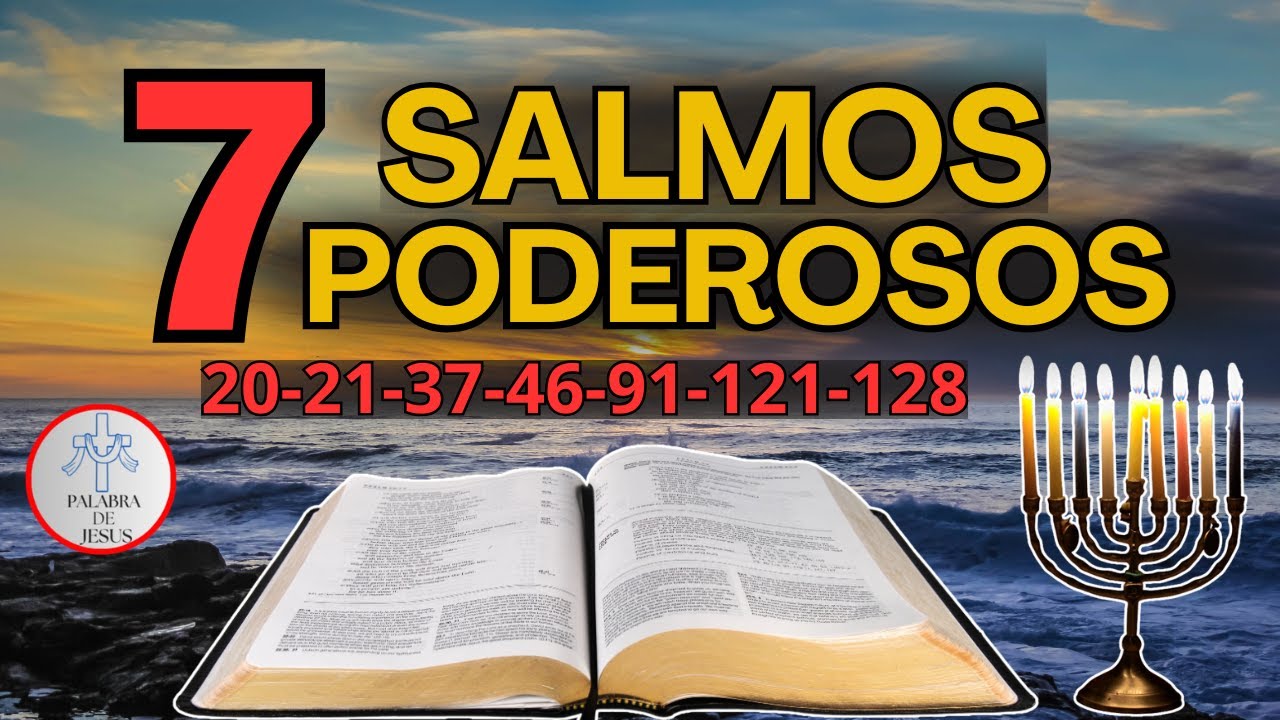SALMOS PODEROSOS 20-21-37-46-91-121-128.