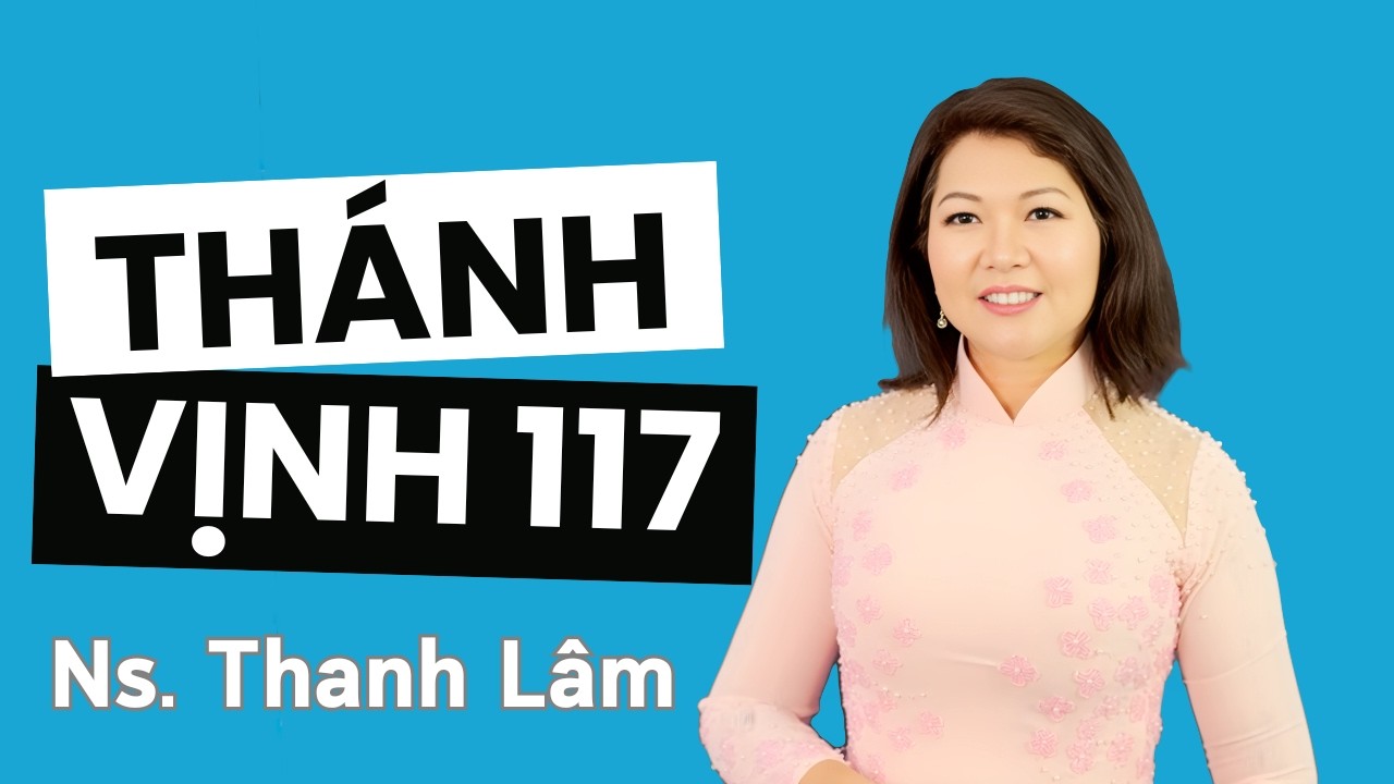 Thánh Vịnh 117 - Đáp Ca Chúa Nhật 2 Phục Sinh Năm A | Ns. Thanh Lâm | Thanh Vân #dapca #thanhca