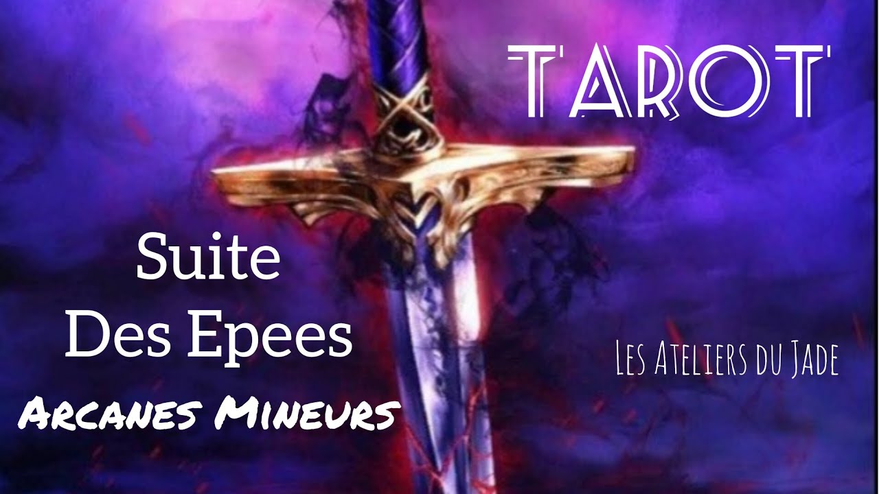 🔵 APPRENDRE LE TAROT - La suite des Epées 🗡🗡🗡 Arcanes Mineurs
