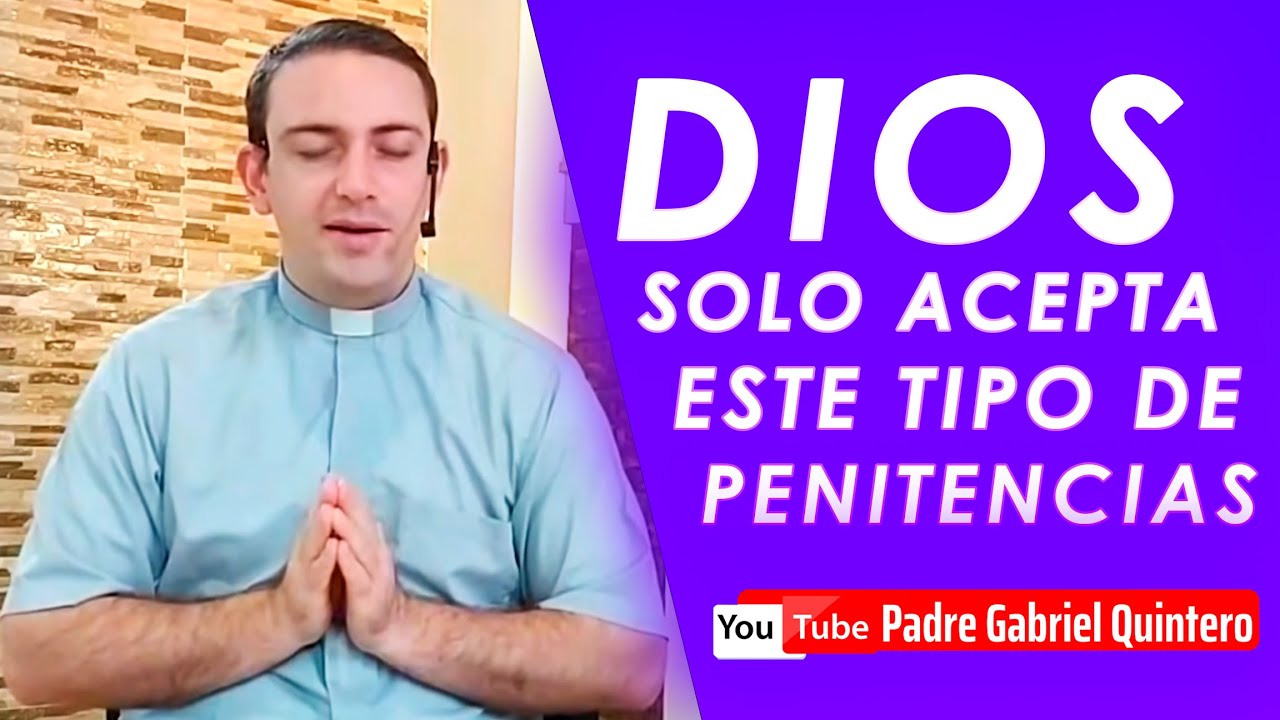 ¿CÓMO DEBE SER TU PENITENCIA para que sea ACEPTADA POR DIOS? Él Solo acepta este tipo de penitencias