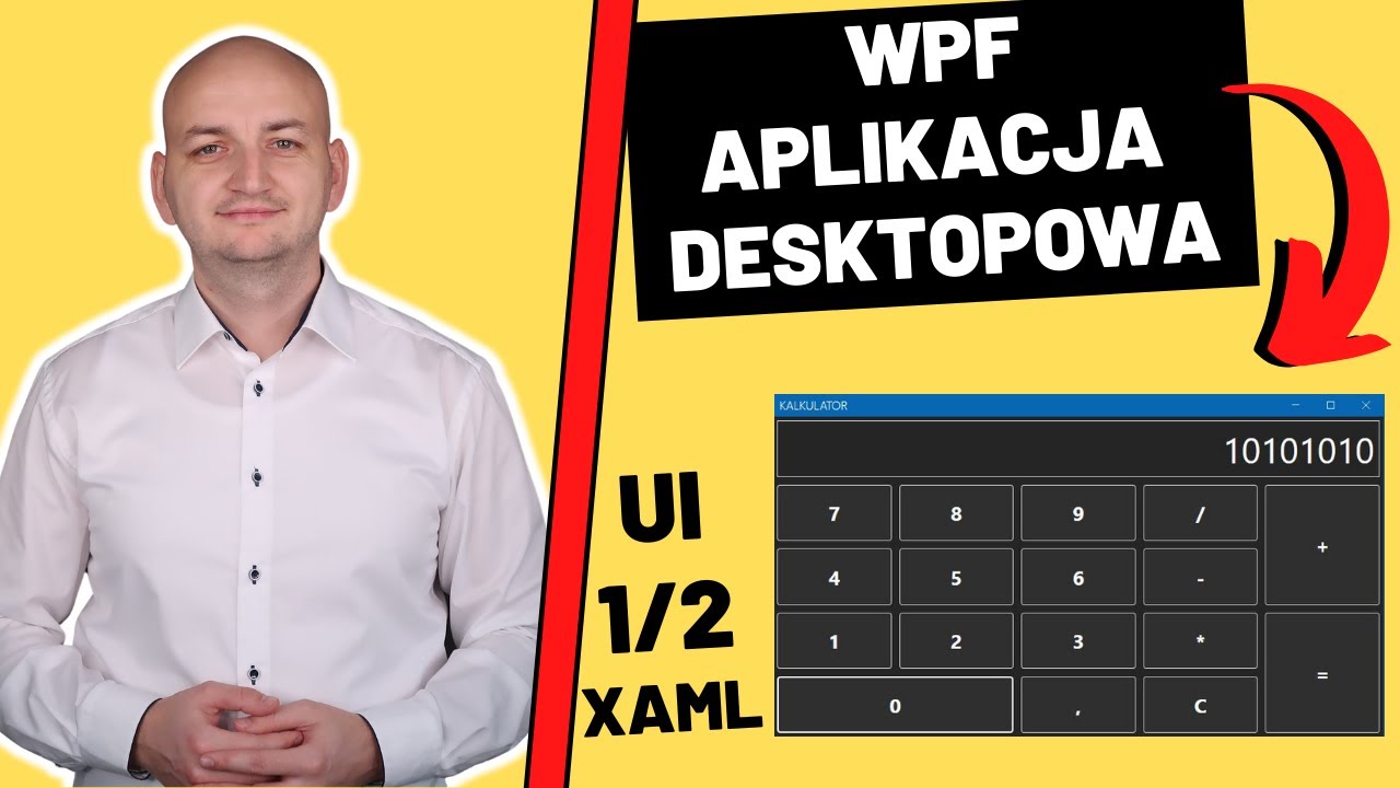 PIERWSZA APLIKACJA Desktopowa WPF w C# &ndash; UI w XAML (1/2)