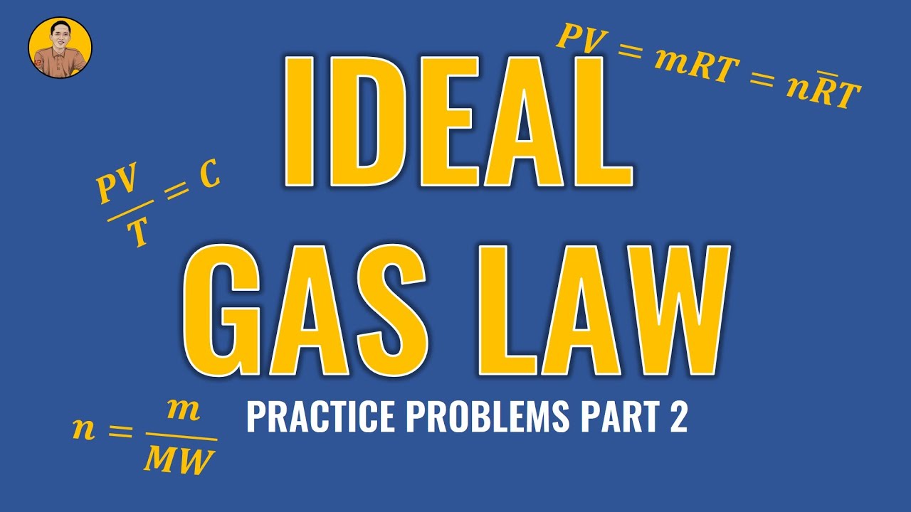 Ideal Gas Law Practice Problems (Part 2)