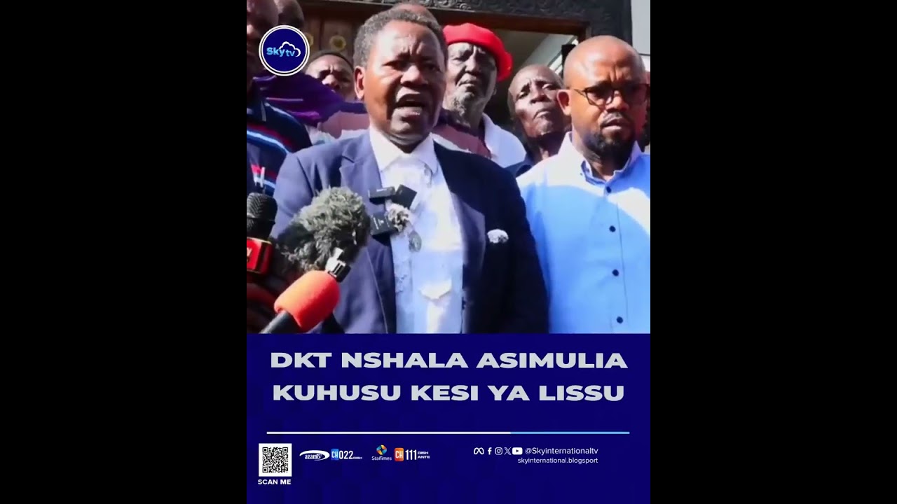 DKT NSHALA ASIMULIA KUHUSU KESI YA LISSU