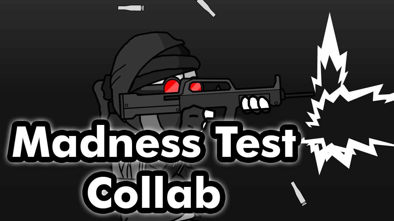 Madness Test Collab [HD] (2011)