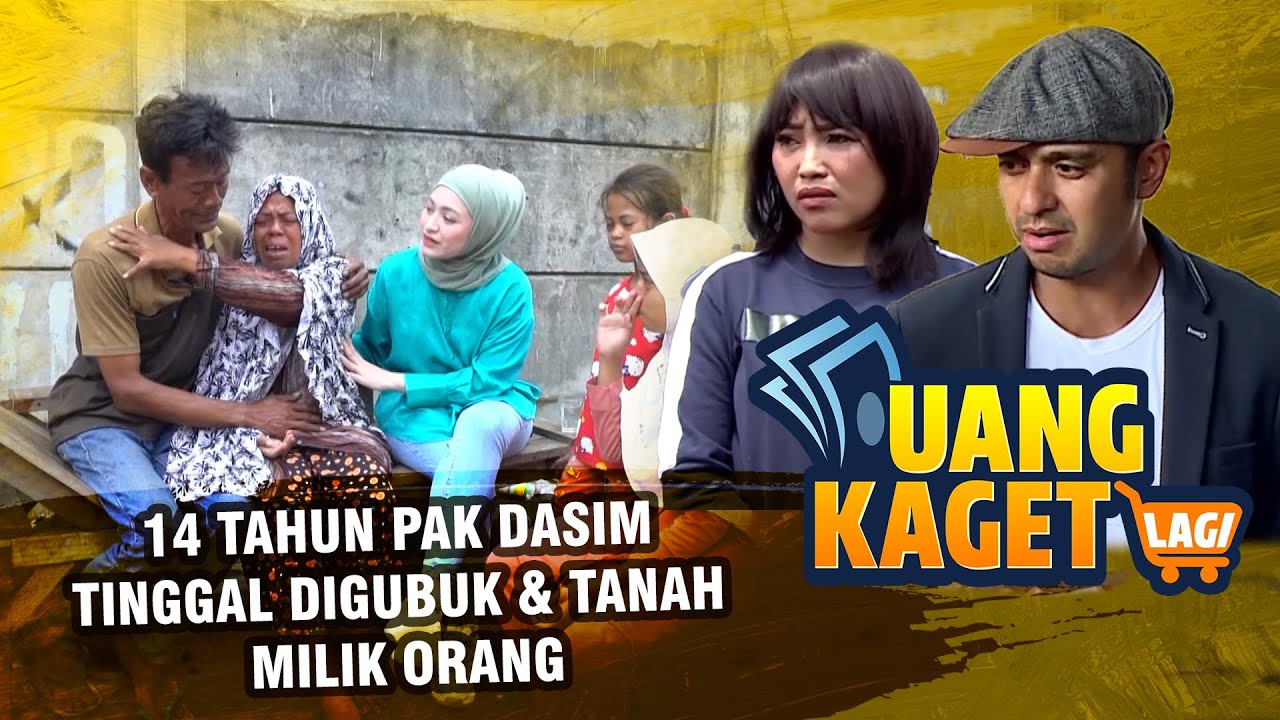 14 Tahun Pak Dasim Tinggal Digubuk & Tanah Milik Orang Lain! - UANG KAGET LAGI EPISODE 270