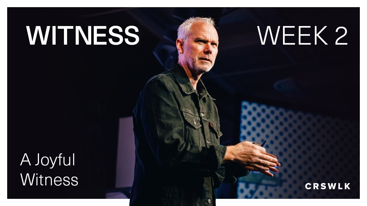 A JOYFUL WITNESS | The Witness Series - Week 2 | Crosswalk Church