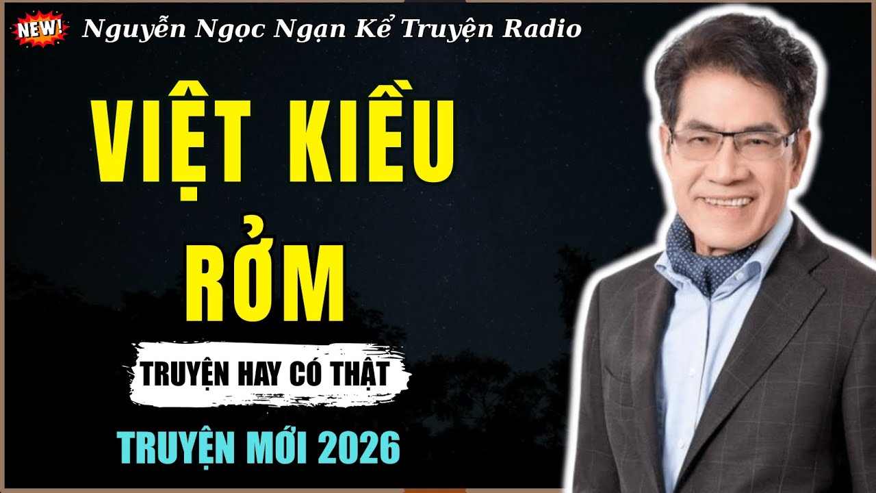 Nguyễn Ngọc Ngạn Kể Truyện Radio| VIỆT KIỀU RỞM | Truyện Đêm Khuya Hay Nhất
