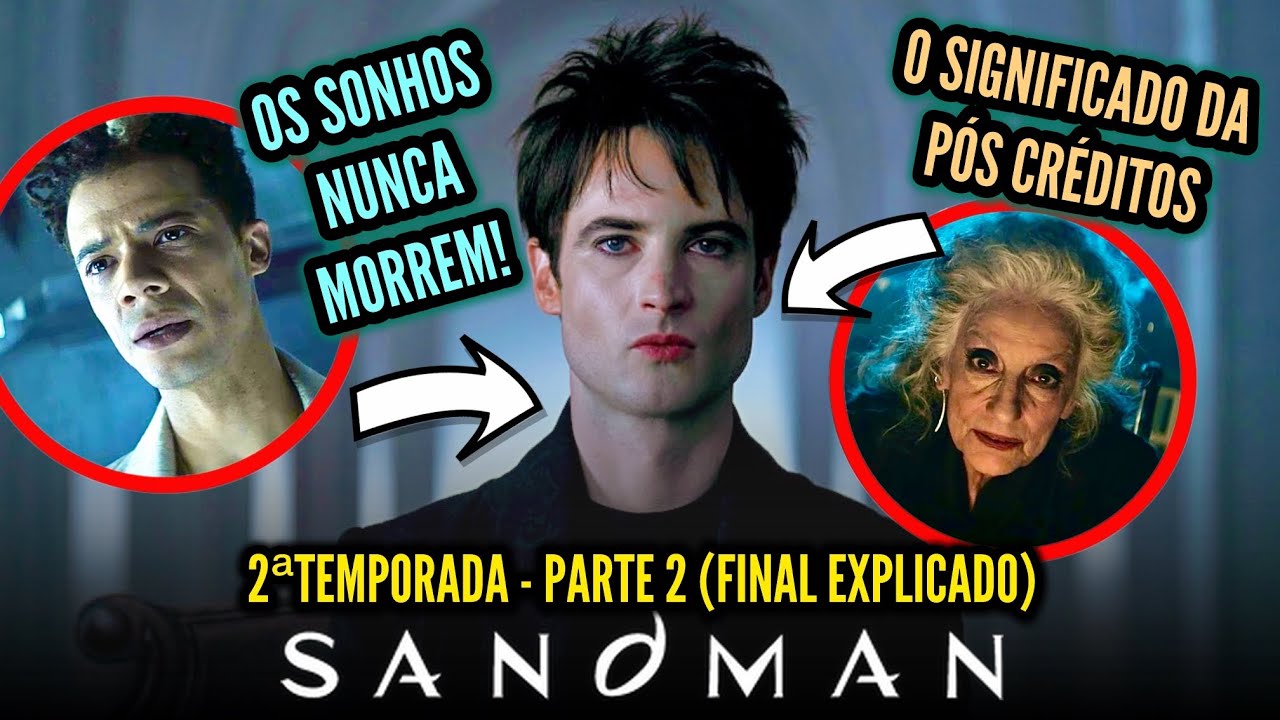 SANDMAN 2 (Parte 2) | FINAL EXPLICADO + PÓS CRÉDITOS - A despedida do SONHO + a mensagem final