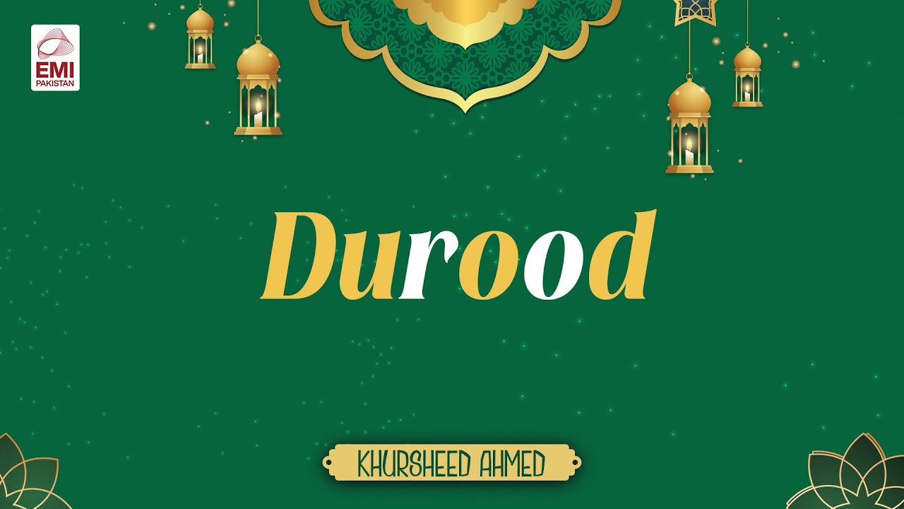 Durood | Khursheed Ahmed | @EMIPakistanSpiritual