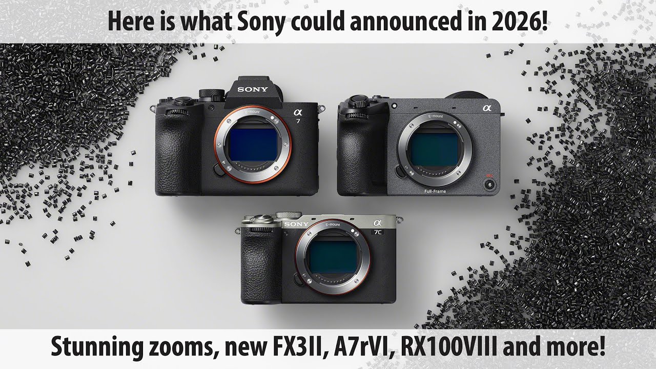Sony&rsquo;s 2026 Camera BOMBSHELL 💥 FX3 II, A7R VI, RX100 VIII & More!