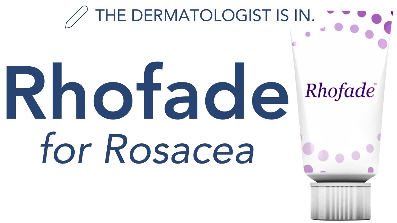 Rhofade & Mirvaso | Reduce Redness from Rosacea