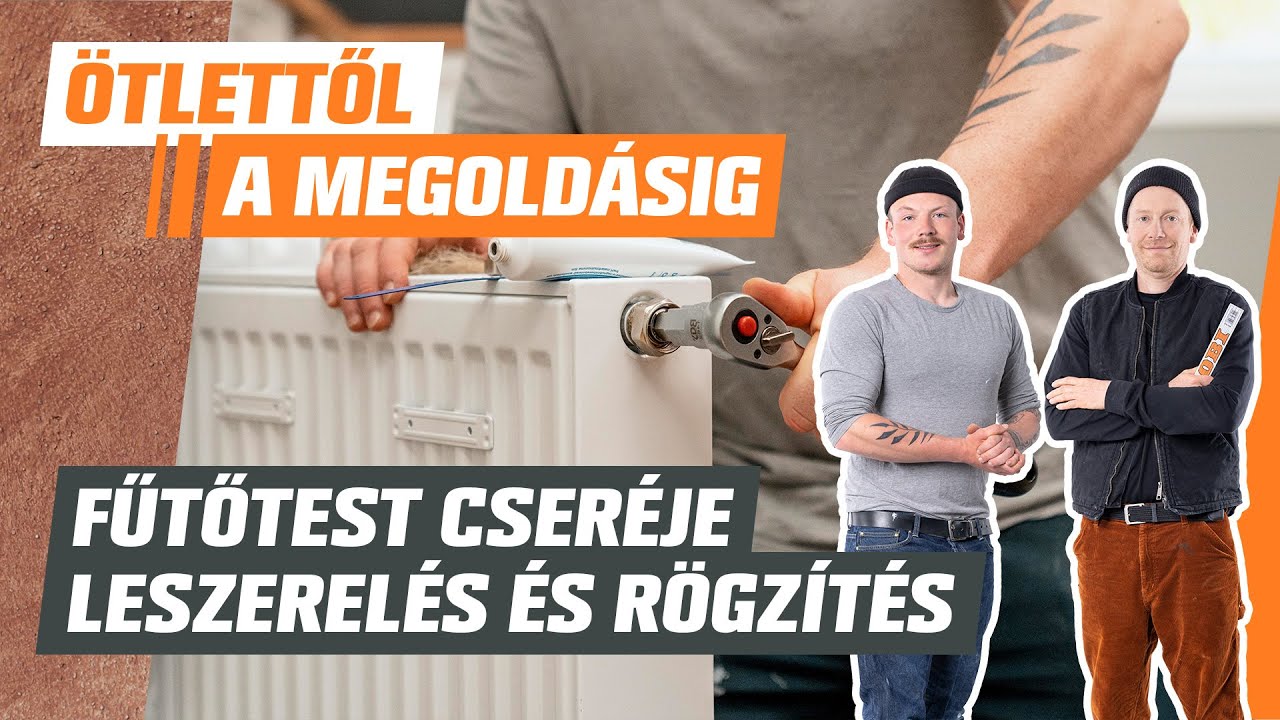 Fűtőtest cseréje, leszerelés és rögzítés - Ötlettől a megoldásig - OBI