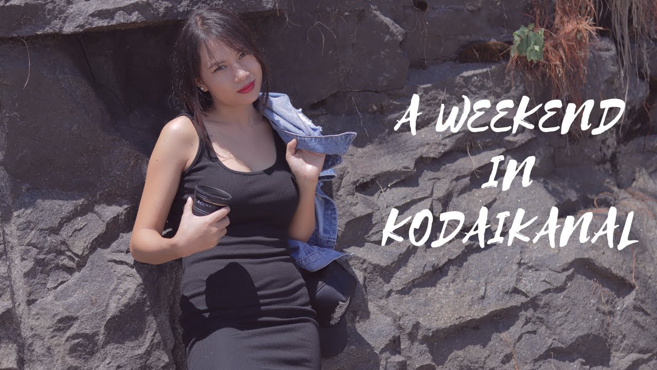WEEKEND GETAWAY || PRINCESS OF HILL STATIONS || KODAIKANAL || TRAVEL INDIA