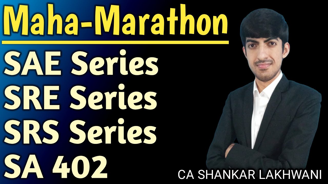 Maha-Marathon Exam Oriented Revision of SAE, SRE, SRS Series & SA 402 I CA Final Audit May/Nov'2025