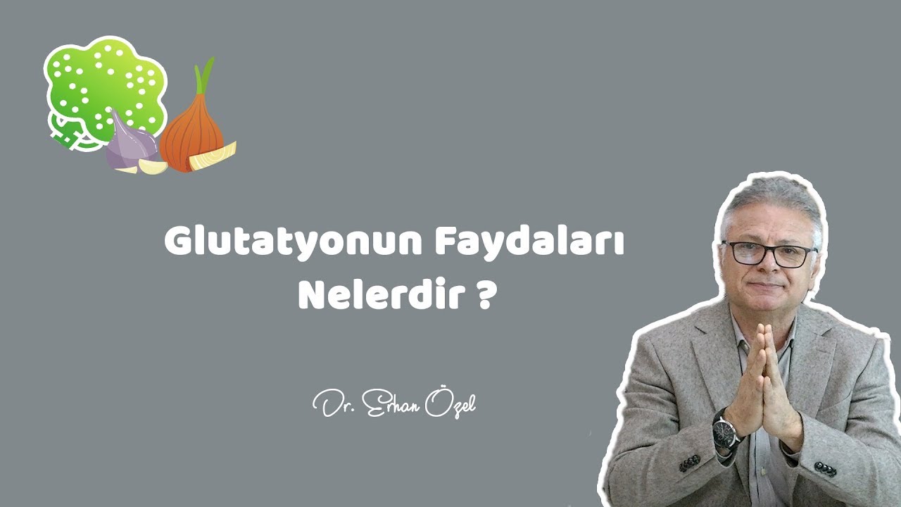КАКОВЫ ПРЕИМУЩЕСТВА ГЛУТАЦИИ? (Без глутатиона!) - Dr. Эрхан Озель