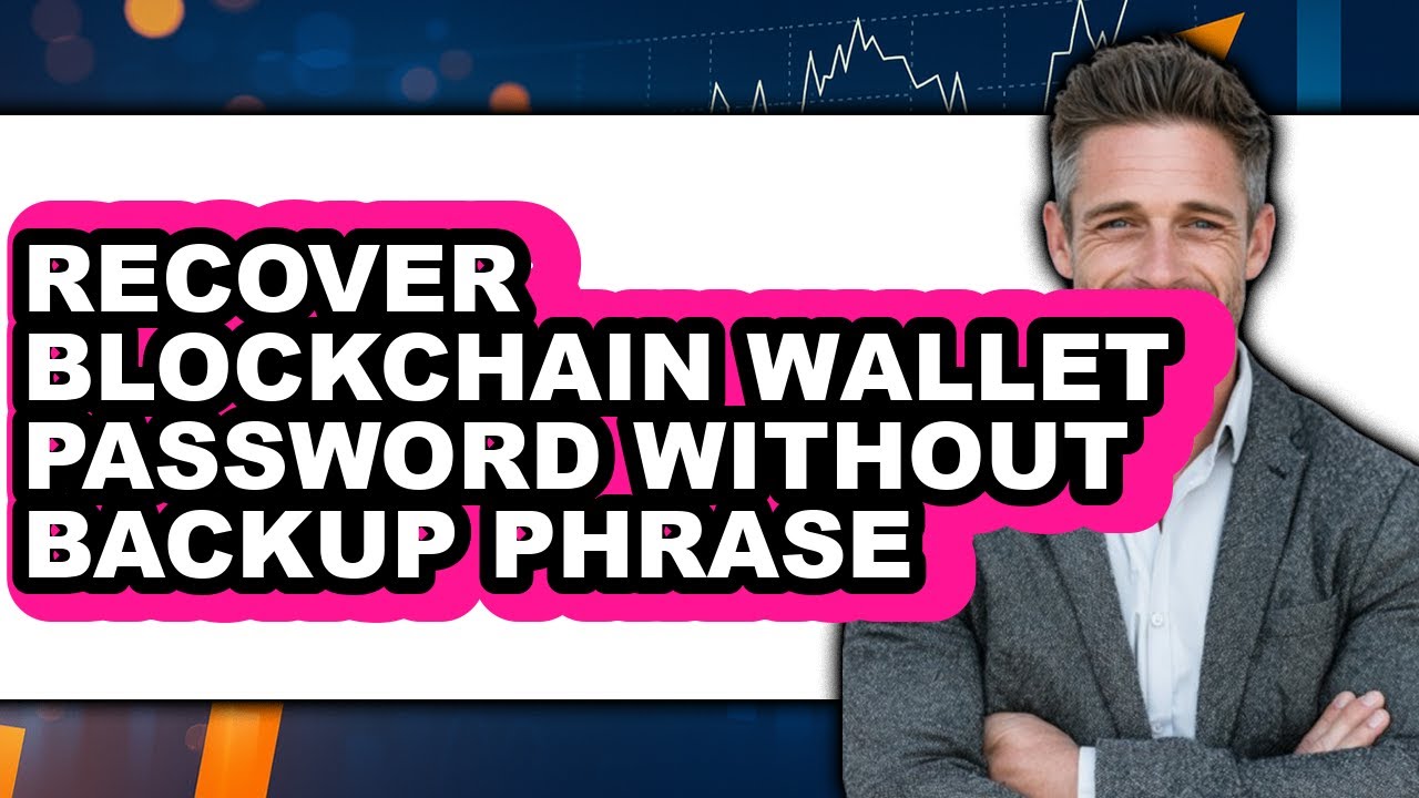 How to Recover Blockchain Wallet Password Without Backup Phrase (Full Guide)