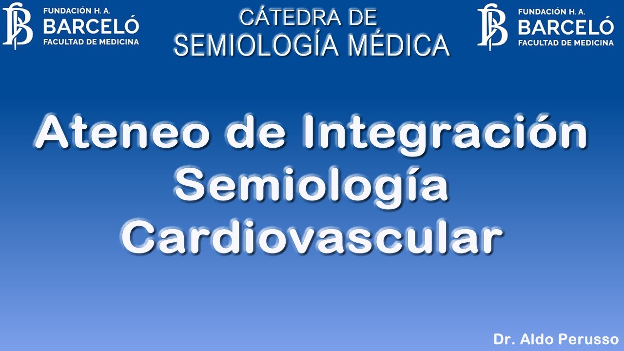 Ateneo Integrador de la Semiología Cardiovascular