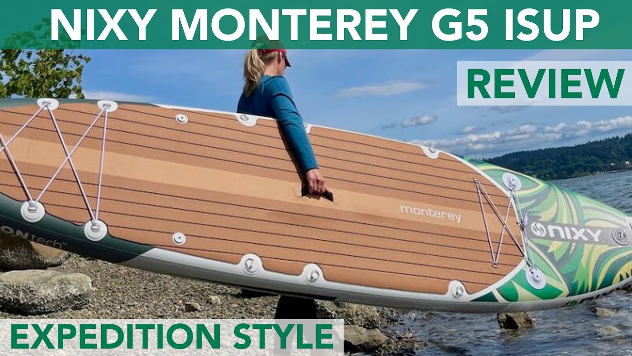 Nixy Monterey G5 Expedition Inflatable SUP Review | ISUPWORLD.COM