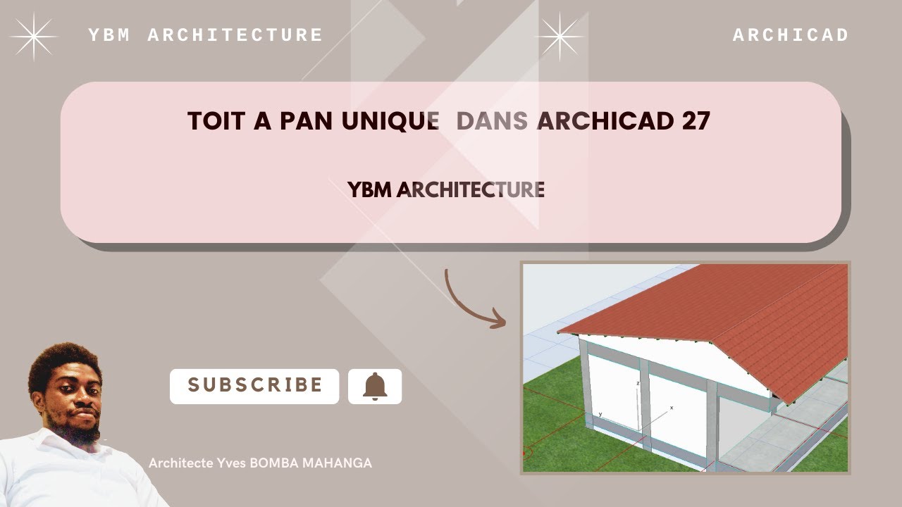 Leçon 39 : TOIT A PAN UNIQUE DANS ARCHICAD 27