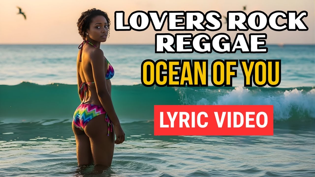 (Lovers Rock Reggae) (Official Lyric Video) Ocean of You - Bowtown