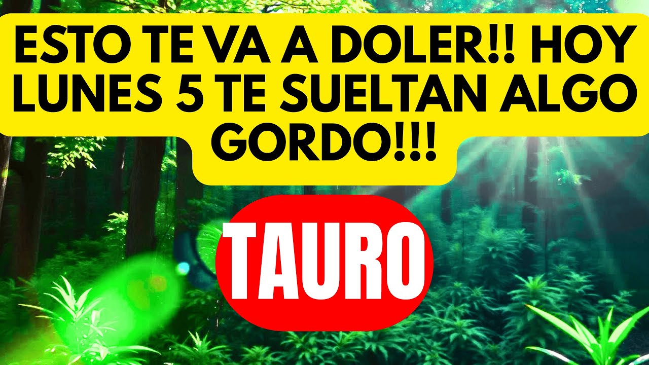 TAURO TE DEJA ROTA LUNES 5 😖❌LAS CARTAS NO MIENTEN TE VAN A SOLTAR TODO QUEDAS EN SHOCK