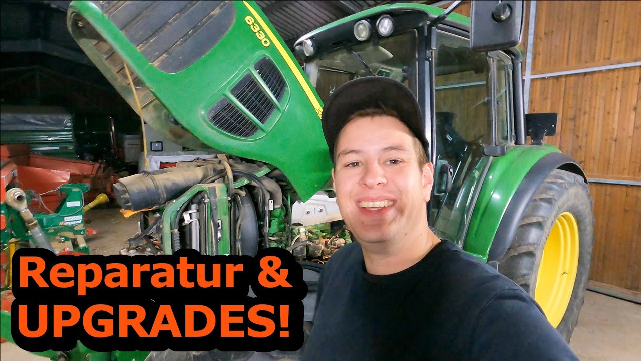 John Deere 6330 | UPGRADES, Reparatur🔧 und VERBESSERUNGEN