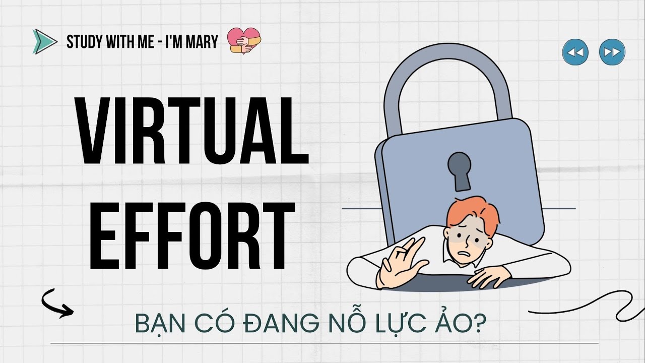 Virtual Effort - Bạn có đang NỖ LỰC ẢO? | I'm Mary