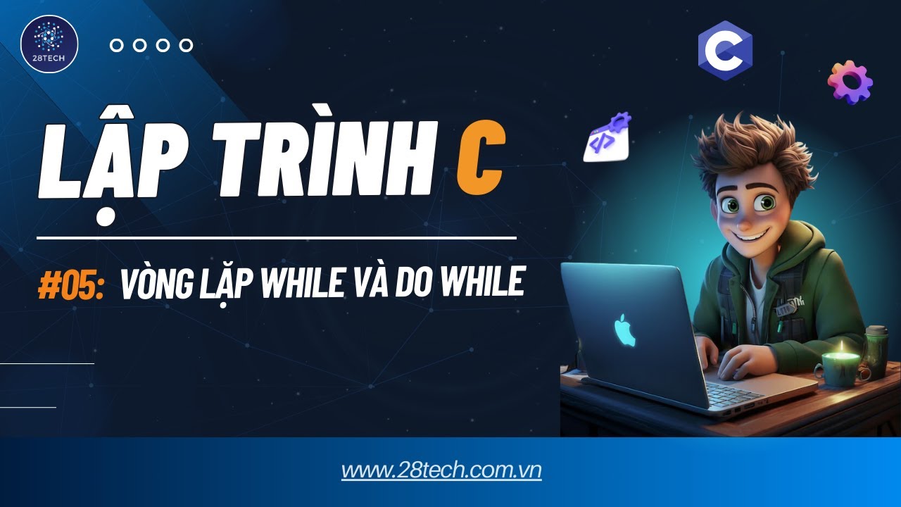 #5 [Lập trình C]. Vòng Lặp While Và Do While Ngôn Ngữ Lập Trình C