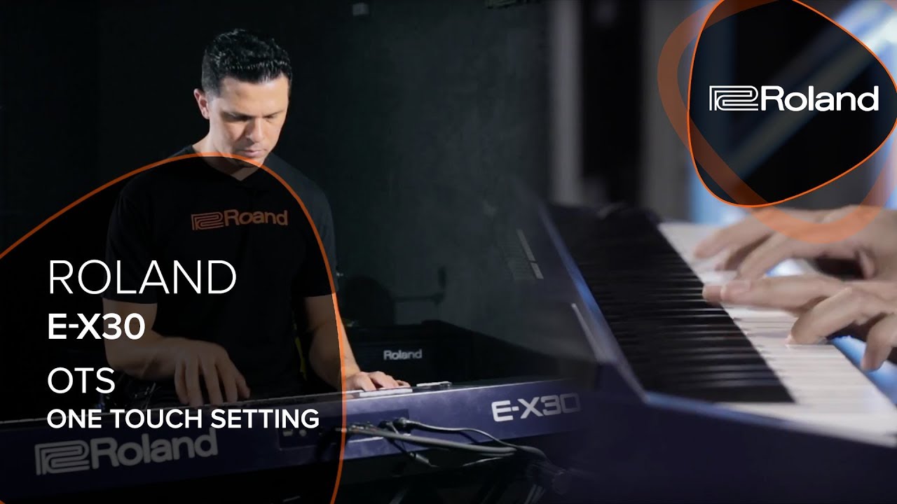 Roland E-X30 | OTS – One Touch Setting – Tutorial #1