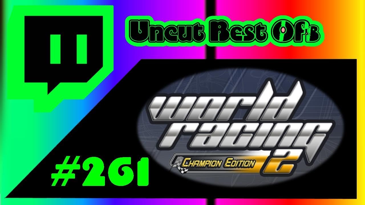 UBO #261 - World Racing 2 (Champion Edition) | Uncut Best Ofs (05-06_25)