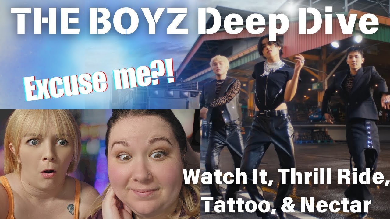 THE BOYZ DEEP DIVE VOL: 1 | WATCH IT, THRILL RIDE, TATTOO & NECTAR MV REACTIONS