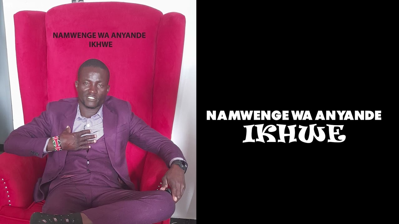 IKHWE BY  NAMWENGE WA ANYANDE (OFFICIAL AUDIO)