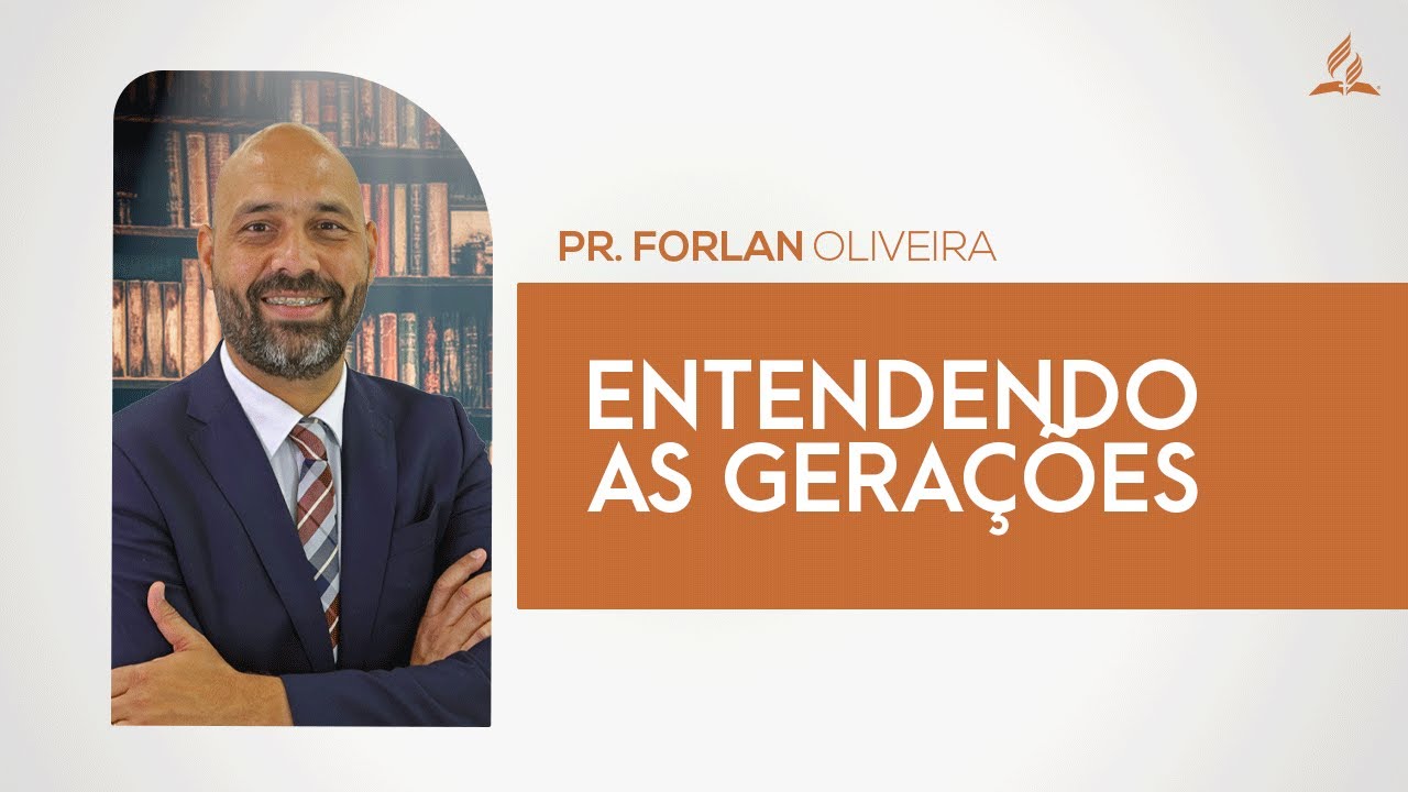 EAD • ENTENDENDO AS GERAÇÕES | PR FORLAN OLIVEIRA
