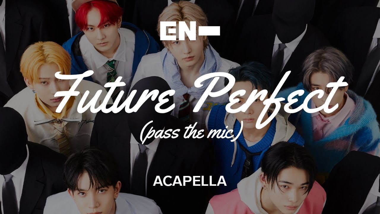 ENHYPEN 「Future Perfect (Pass The MIC)」 Acapella