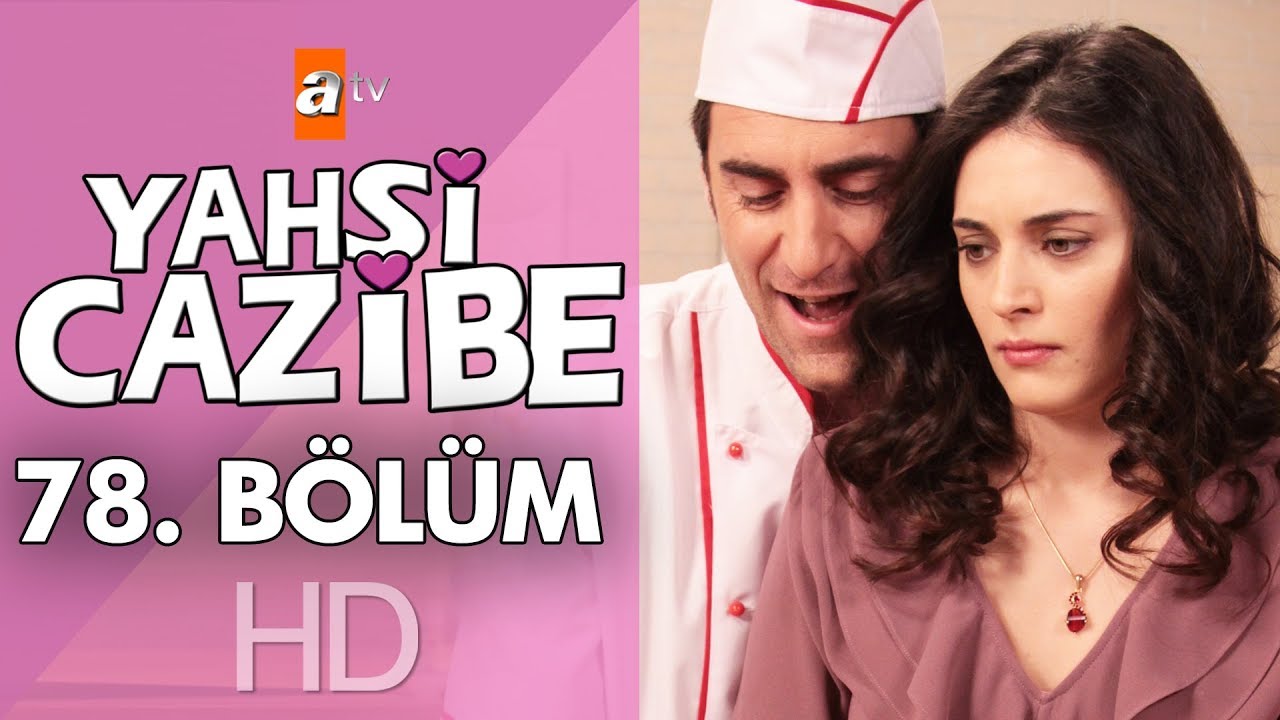 Yahşi Cazibe 78. B&ouml;l&uuml;m
