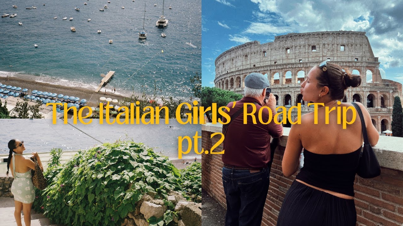 living my teenage dream pt. 2 | girls’ road trip to rome & amalfi coast