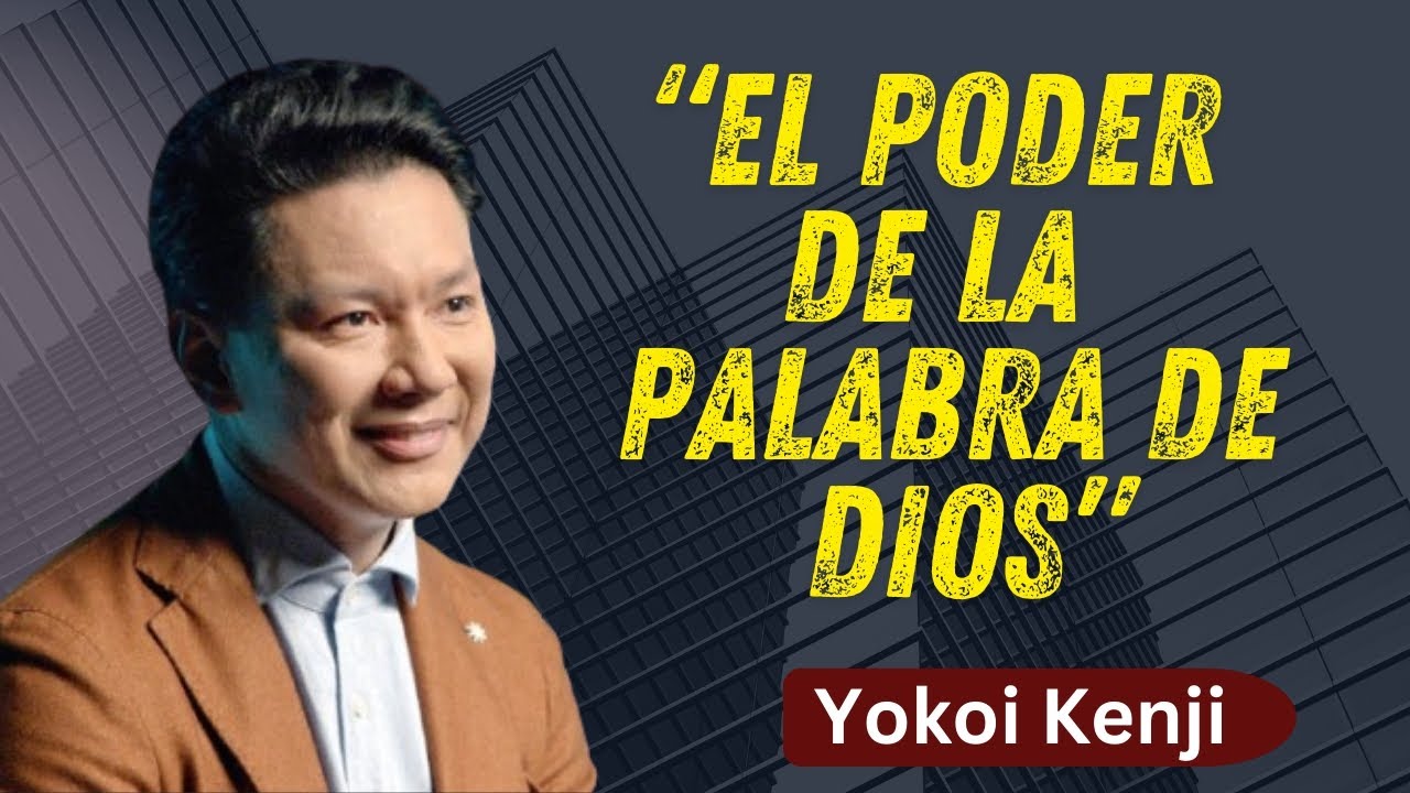 La Palabra de Dios Puede Transformar Tu Vida | Yokoi Kenji #yokoikenji 